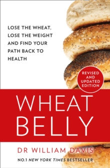 Image for Wheat belly  : lose the wheat, lose the weight and find your path back to health