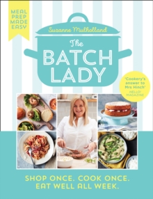 The Batch Lady: Shop Once. Cook Once. Eat Well All Week.