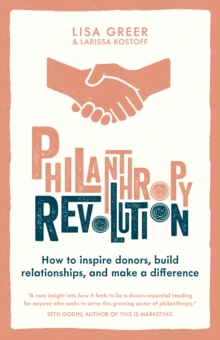 Image for Philanthropy revolution  : how to inspire donors, build relationships, and make a difference