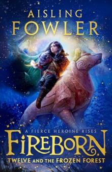Image for Fireborn: Twelve and the Frozen Forest