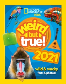 Image for Weird but true! 2021  : wild & wacky facts & photos!