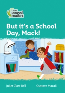 Level 3 - But it's a School Day, Mack!