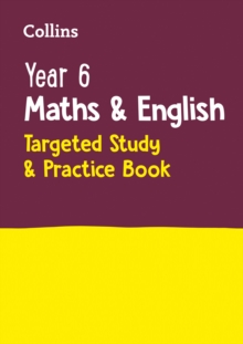 Year 6 Maths and English KS2 Targeted Study & Practice Book: For the 2024 Tests