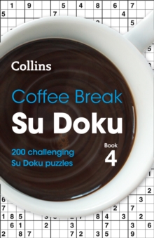 Image for Coffee Break Su Doku Book 4 : 200 Challenging Su Doku Puzzles