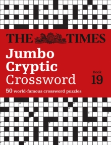 The Times Jumbo Cryptic Crossword Book 19: The World’s Most Challenging Cryptic Crossword