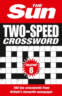 The Sun Two-Speed Crossword Collection 8: 160 Two-in-One Cryptic and Coffee Time Crosswords