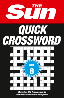 The Sun Quick Crossword Book 8: 200 Fun Crosswords from Britain’s Favourite Newspaper