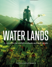 Image for Water Lands: Reviving the Wealth of the World's Wetlands