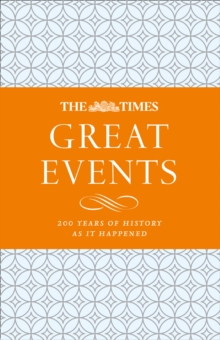 The Times Great Events: 200 Years of History as it Happened