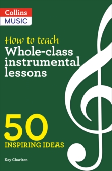 Image for How to Teach Whole-Class Instrumental Lessons