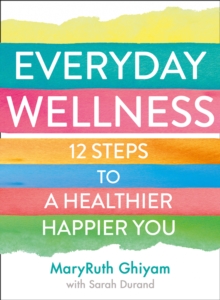 Image for The Pursuit of Wellness: 12 Steps to a Healthier, Happier You