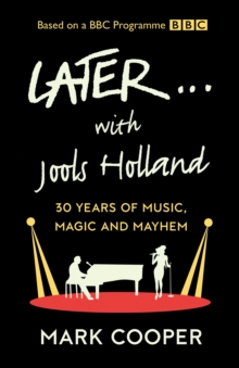 Later … With Jools Holland: 30 Years of Music, Magic and Mayhem