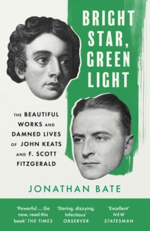 Image for Bright Star, Green Light: The Beautiful and Damned Lives of John Keats and F. Scott Fitzgerald