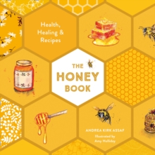 The Honey Book: Health, Healing & Recipes