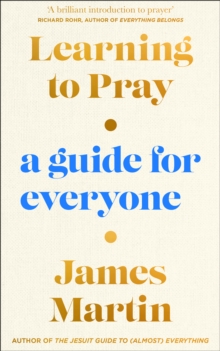 Learning to Pray: A Guide for Everyone