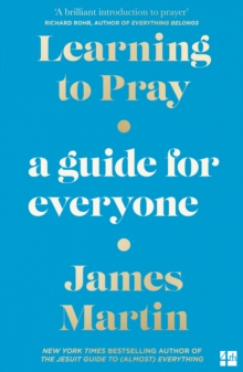 Learning to Pray: A Guide for Everyone