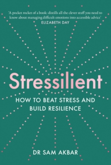 Image for Stressilient  : how to beat stress and build resilience