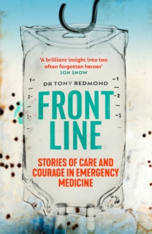 Image for Frontline: how to save lives in war, disaster and disease
