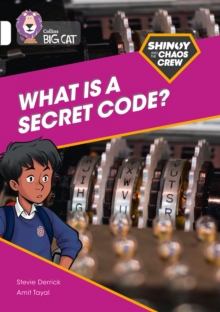 Shinoy and the Chaos Crew: What is a secret code?: Band 10/White