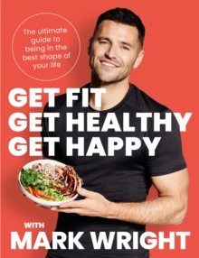 Image for Get fit, get healthy, get happy  : train wright with Mark Wright