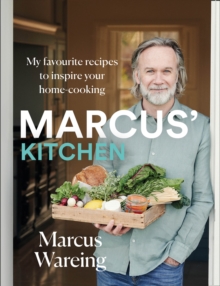 Marcus’ Kitchen: My Favourite Recipes to Inspire Your Home-Cooking