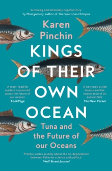 Image for Kings of their own ocean  : tuna and the future of our oceans