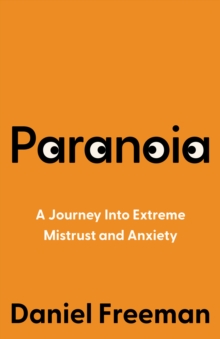 Image for Paranoia: my life understanding and treating extreme mistrust