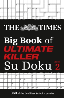 The Times Big Book of Ultimate Killer Su Doku book 2: 360 of the Deadliest Su Doku Puzzles