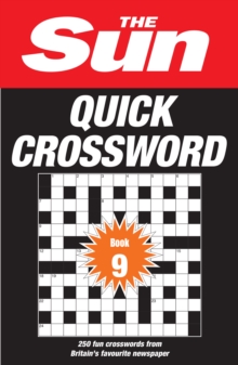 The Sun Quick Crossword Book 9: 250 Fun Crosswords from Britain’s Favourite Newspaper