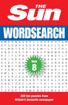 The Sun Wordsearch Book 8: 300 Fun Puzzles from Britain’s Favourite Newspaper