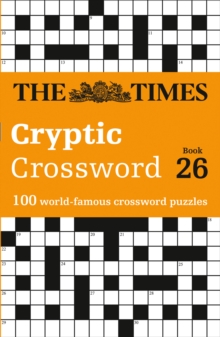 The Times Cryptic Crossword Book 26: 100 World-Famous Crossword Puzzles