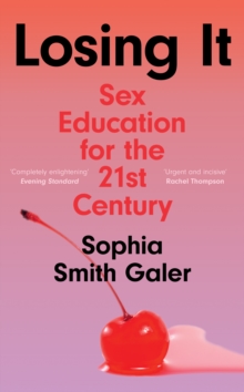 Losing It: Sex Education for the 21st Century