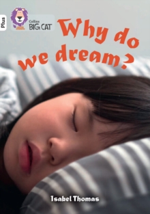 Why do we dream?: Band 10+/White Plus