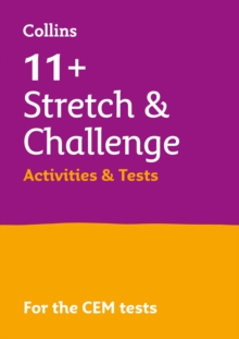 11+ Stretch and Challenge Activities and Tests: For the 2024 Cem Tests