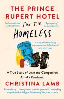 Image for The Prince Rupert Hotel for the Homeless: A True Story of Love and Compassion Amid a Pandemic