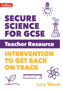 Image for Secure science for GCSE  : intervention to get back on track: Teacher resource pack