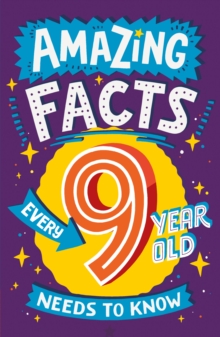 Image for Amazing facts every 9 year old needs to know