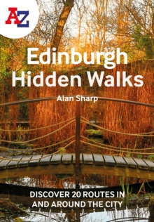 A -Z Edinburgh Hidden Walks: Discover 20 Routes in and Around the City