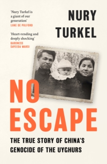 Image for No escape  : the true story of China's genocide of the Uyghurs