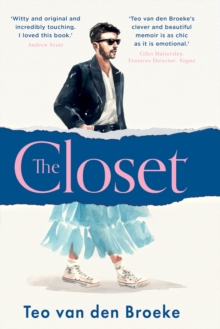 The Closet: A Coming-of-Age Story of Love, Awakenings and the Clothes That Made (and Saved) Me