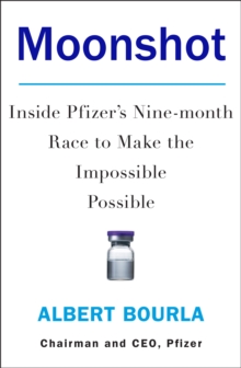Image for Moonshot  : inside Pfizer's nine-month race to make the impossible possible