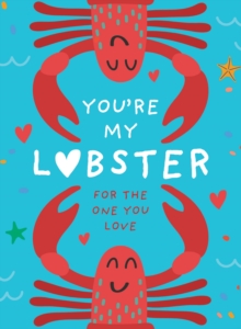 Image for You’re My Lobster : A Gift for the One You Love