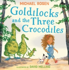 Goldilocks and the three crocodiles - Rosen, Michael