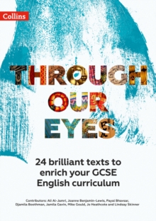Image for Through our eyes KS4 anthology  : 24 brilliant texts to enrich your GCSE English curriculum: Teacher pack