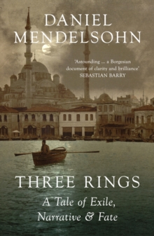 Image for Three rings  : a tale of exile, narrative, and fate