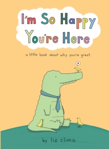 Image for I’m So Happy You’re Here