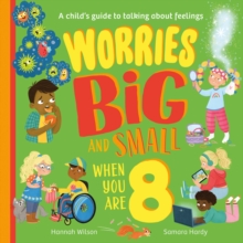Image for Worries big and small when you are 8