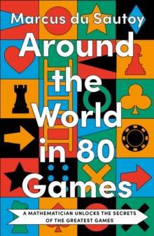 Image for Around the World in 80 Games: A Mathematician Unlocks the Secrets of the Greatest Games