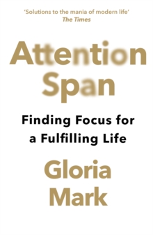 Image for Attention span  : finding focus for a fulfilling life