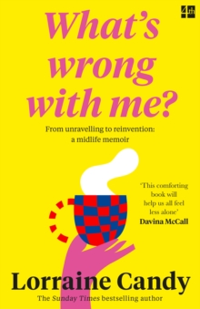 Image for 'What's wrong with me?'  : 101 things midlife women need to know
